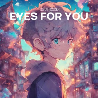 Eyes for You