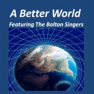 A Better World (feat. The Bolton Singers)