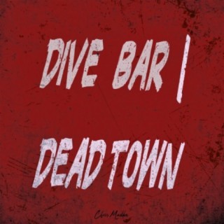 Dive Bar / Dead Town