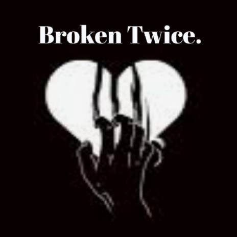 Broken Twice. ft. Radiant | Boomplay Music