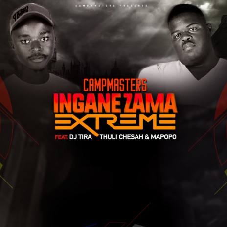 Izingane Zama Extreme ft. DJ Tira, Thuli Chesah & Mapopo | Boomplay Music