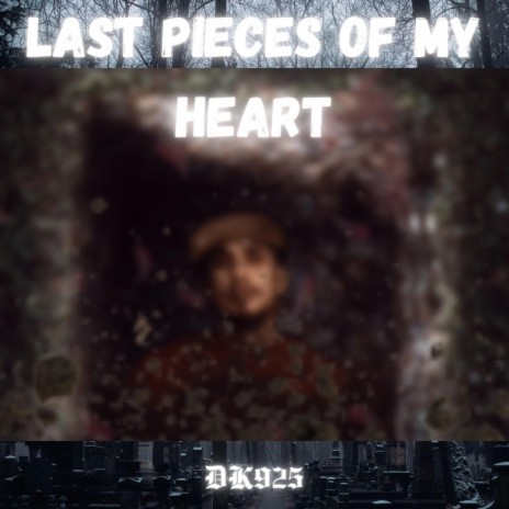Last Pieces Of My Heart | Boomplay Music