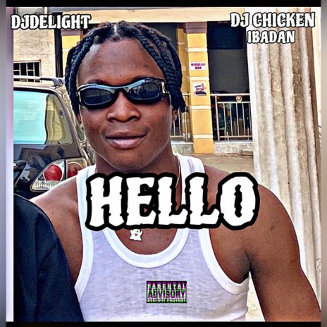 HELLO ft. Dj Chicken Ibadan