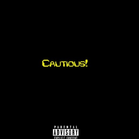 Cautious! | Boomplay Music