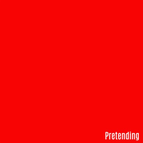 Pretending | Boomplay Music