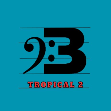 Tropical 2 | Boomplay Music