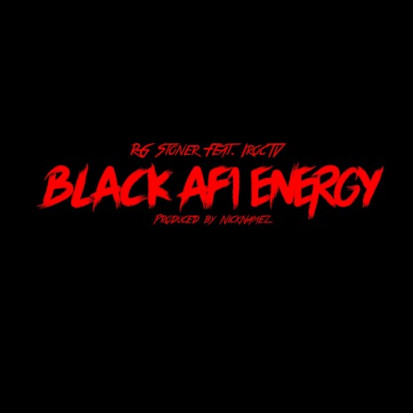 Black AF1 Energy ft. IRocTV | Boomplay Music