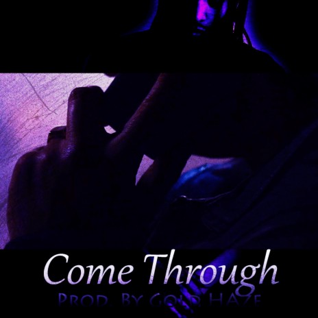 Come Through | Boomplay Music