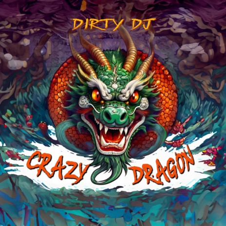 crazy Dragon | Boomplay Music
