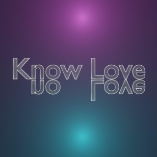 K(no)w Love