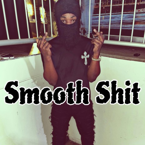 Smooth Shit | Boomplay Music