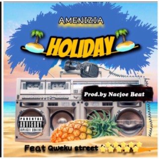 Holiday ft. Qwaku street lyrics | Boomplay Music