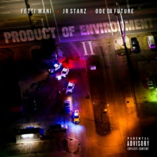 Product Of Environment 2 (feat. Jr Starz & Ode The Future)
