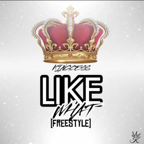Like What Freestyle | Boomplay Music