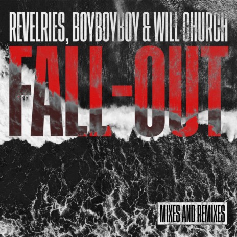 Fall-out (Rework) ft. BoyBoyBoy & Will Church | Boomplay Music