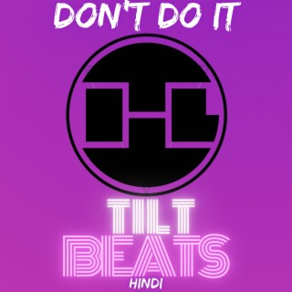 Tilt Beats: Don’t Do It