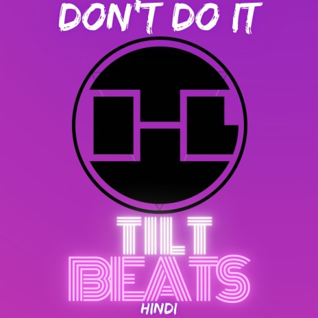 Tilt Beats: Don’t Do It | Boomplay Music