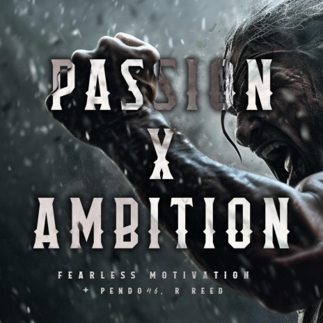 Passion X Ambition (feat. R Reed) | Boomplay Music