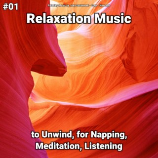 #01 Relaxation Music to Unwind, for Napping, Meditation, Listening