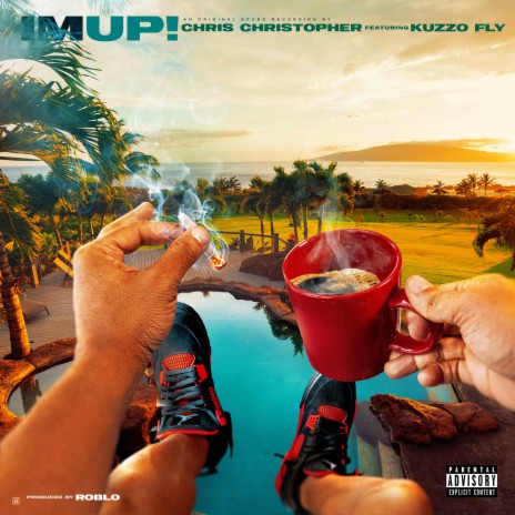 I'm Up! ft. Kuzzo Fly | Boomplay Music