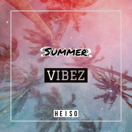 Summervibez | Boomplay Music