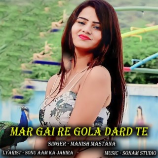 Mar Gai Re Gola Dard Te