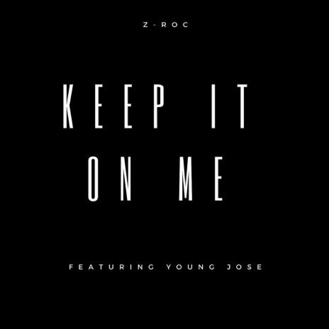 Keep It on Me (feat. Young Jose)