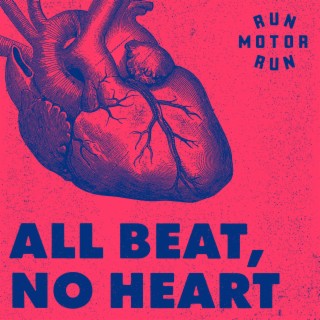 All Beat, No Heart