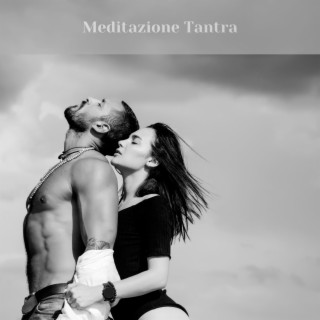 Meditazione Tantra: Sesso Tantrico, Musica Ambientale Sessuale, Sentimenti Sessuali, Kamasutra e Musica di Sottofondo per gli Amanti