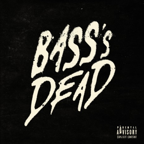 Bass's Dead | Boomplay Music