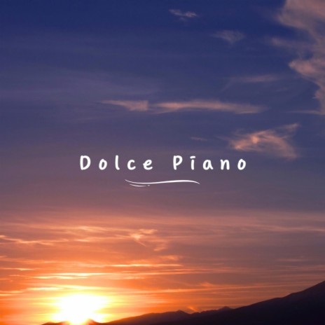 Dolce Piano | Boomplay Music