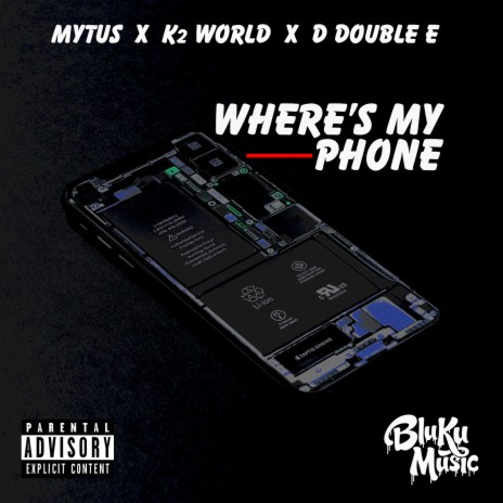 Where's My Phone (feat. K2 World & D Double E) | Boomplay Music