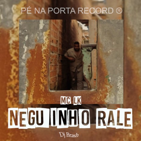 Neguinho Rale ft. DJ BRASH | Boomplay Music