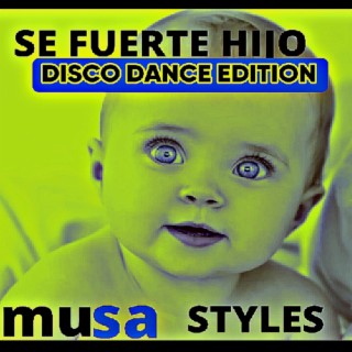 SE FUERTE HIJO DISCO DANCE EDITION