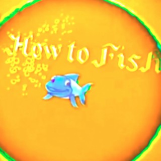 How to Fish