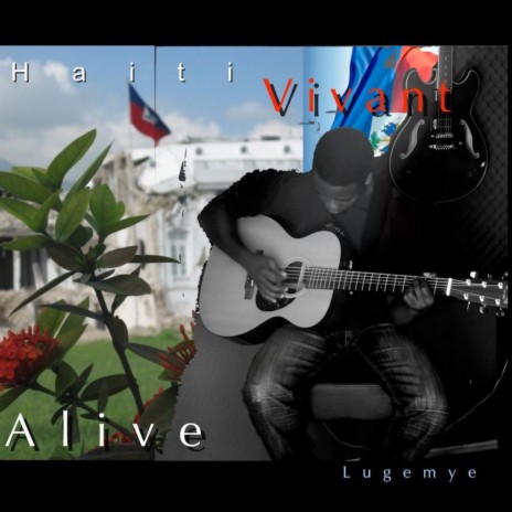 Alive- A song of hope for Haiti | Boomplay Music