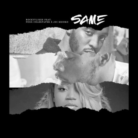 Same ft. Foxx Chasepaper & Joi Keioko