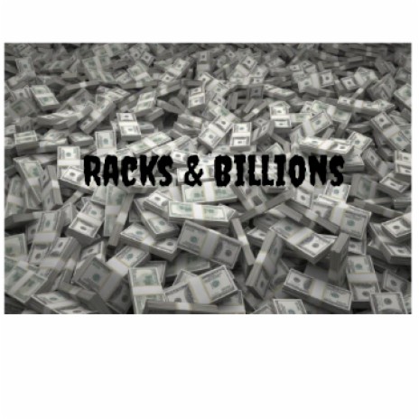 Racks and billions | Boomplay Music