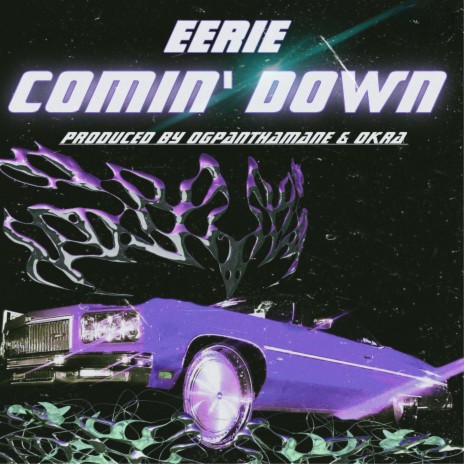 COMIN' DOWN ft. OG PANTHA MANE & EERIE | Boomplay Music