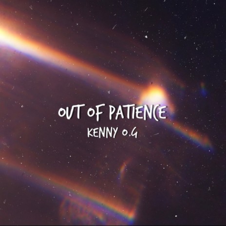 Out of Patience | Boomplay Music
