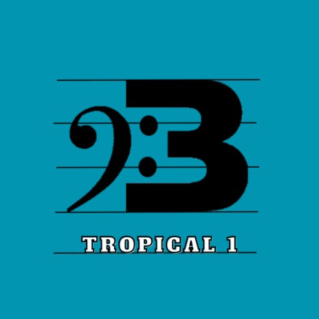 Tropical 1 | Boomplay Music