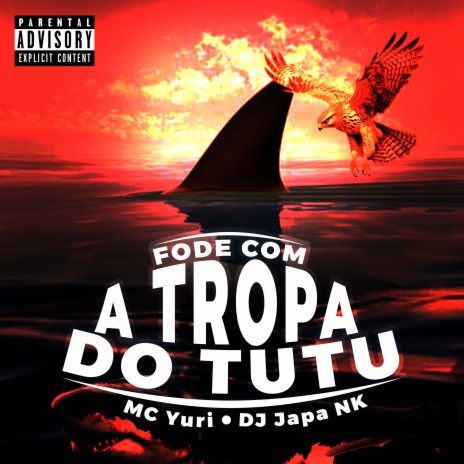 Fode Com a Tropa do Tutu ft. DJ Japa NK | Boomplay Music