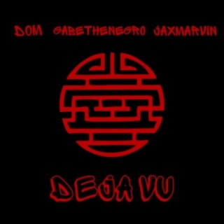 Deja Vu (feat. Jax Marvin & GabeTheNegro)