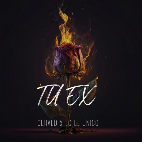 Tu Ex ft. LC El Unico | Boomplay Music