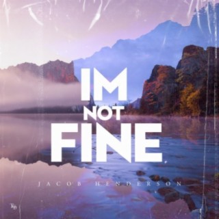 i'm not fine