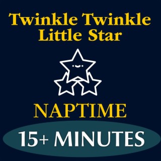 Twinkle Twinkle Little Star (Relaxing Naptime)
