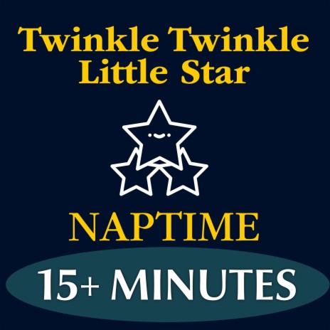 Twinkle Twinkle Little Star (Relaxing Naptime) | Boomplay Music