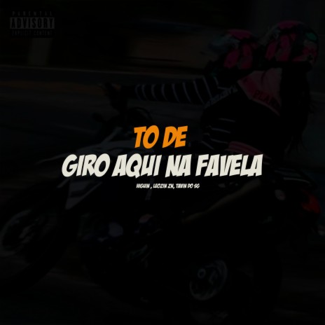 To de Giro Aqui na Favela ft. MC HIGUIN | Boomplay Music