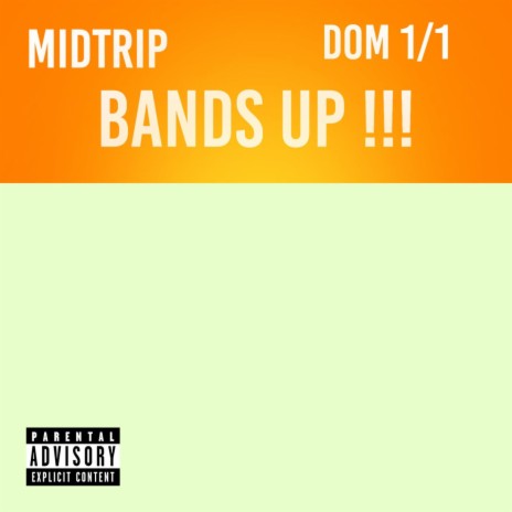 Bands Up!!! ft. Dom 1/1 | Boomplay Music