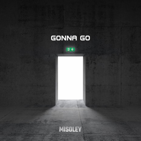 Gonna Go | Boomplay Music